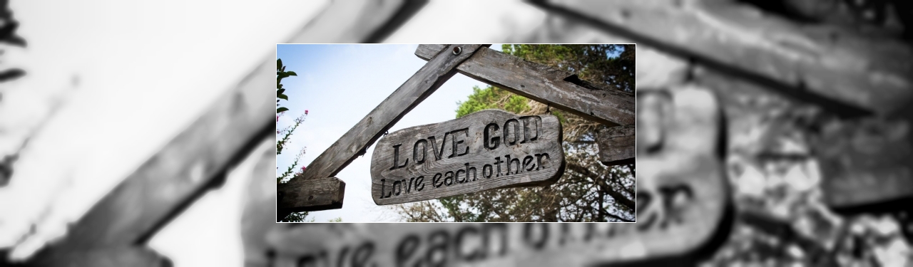 Love God, love others sign